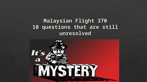 Malaysia plane: 10 questions that are still unresolved .